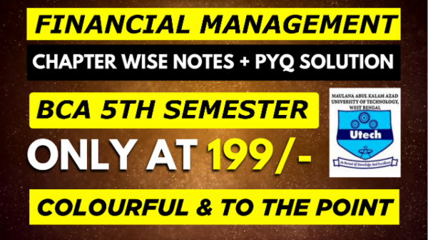 MAKAUT 5TH SEMESTER BCA FINANCIAL MANAGEMENT CHAPTER WISE NOTES+PYQ WITH SOLUTION cover