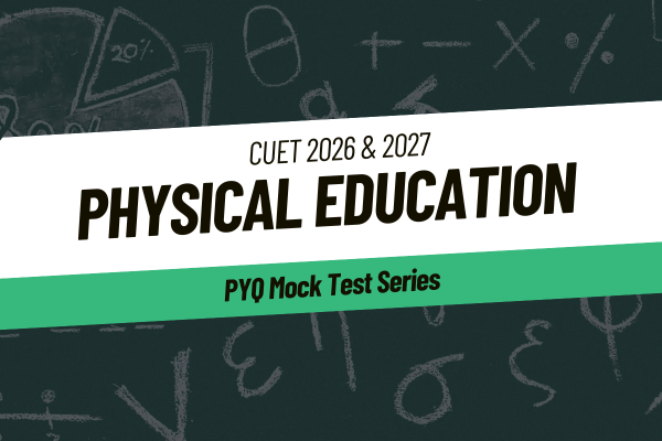 Physical Education PYQs | CUET All Year cover