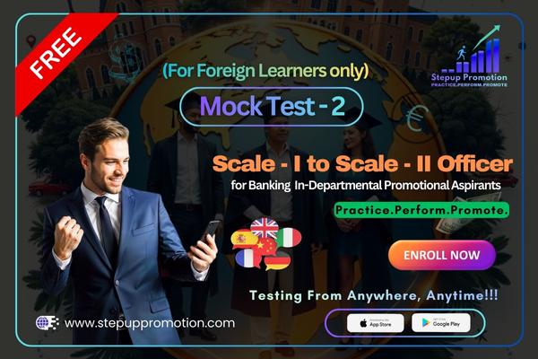 Free Mock Test-2 (Scale-I to Scale-II Officer) for Banking In-Departmental Promotional Aspirants (Foreign Learners) cover