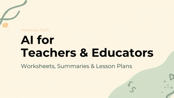 AI for Teachers & Educators: Worksheets, Summaries & Lesson Plans cover