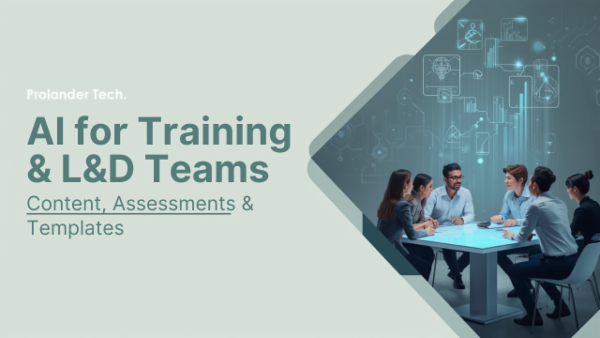 AI for Training & L&D Teams: Content, Assessments & Templates cover