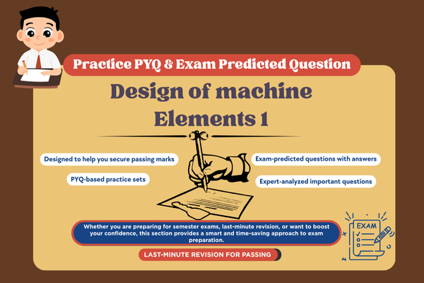 Design of Machine Elements -1 PYQ and Expected Question cover