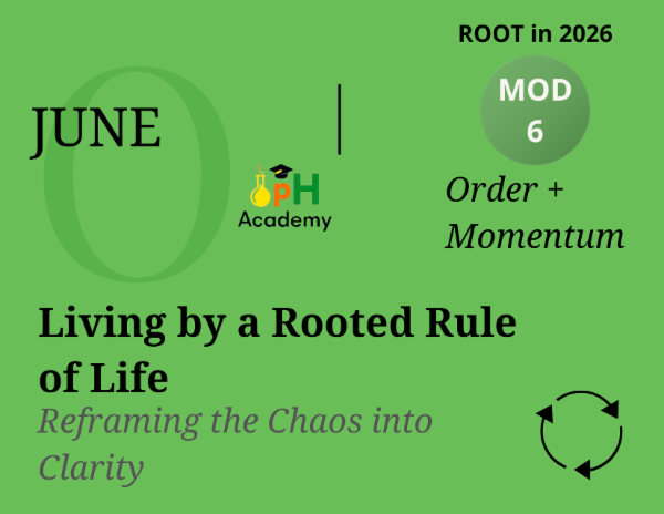 R26-06 Living by a Rooted Rule of Life: Reframing the Chaos into Clarity cover