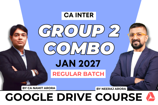 CA Inter Group-2 Combo for January 2027 | Google Drive | Neeraj Arora & CA Namit Arora cover