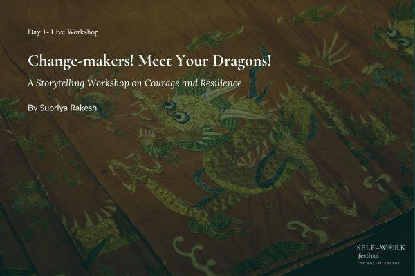 Changemakers - Meet Your Dragons! A storytelling workshop on courage and resilience cover
