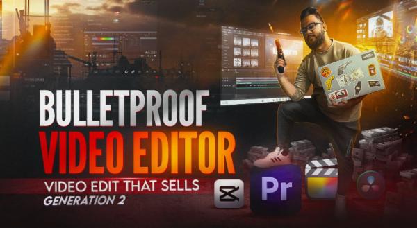BULLETPROOF VIDEO EDITOR - Video Edit That Sells - Rafayet Rakib cover