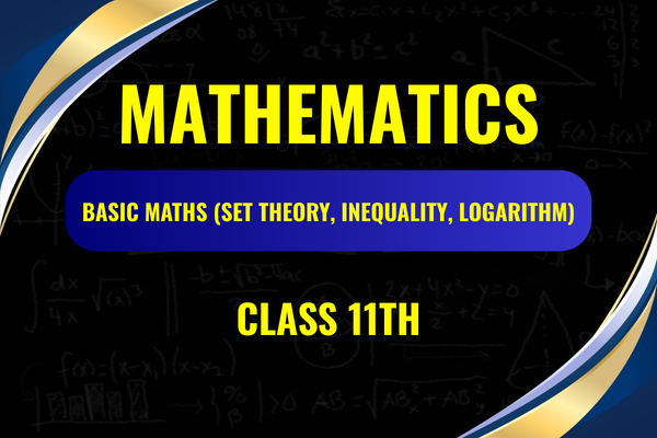 Basic Maths (Set Theory, Inequality, Logarithm) Class-11th cover