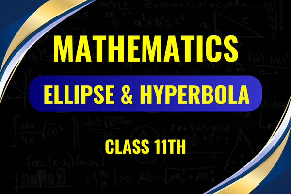 Ellipse & Hyperbola Class-11th cover