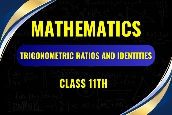 Trigonometric Ratio and Identities Class-11th cover