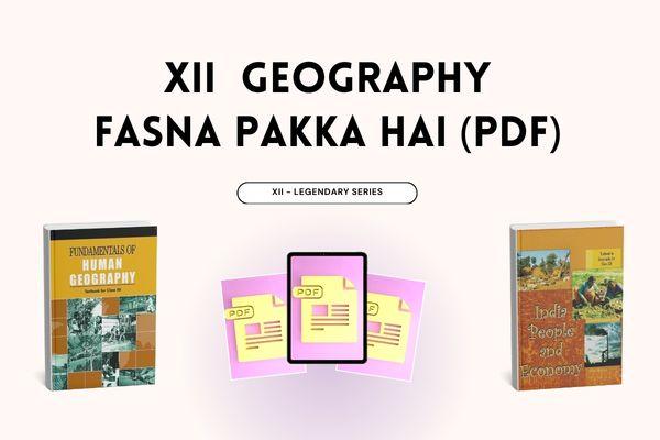 XII Geography - Fasna Pakka Hai PDF cover