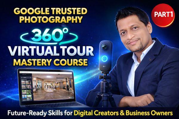 360° Virtual Tour Mastery — Google Trusted Photography Complete Course cover