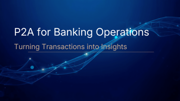 P2A for Banking Operations: Turning Transactions into Insights cover