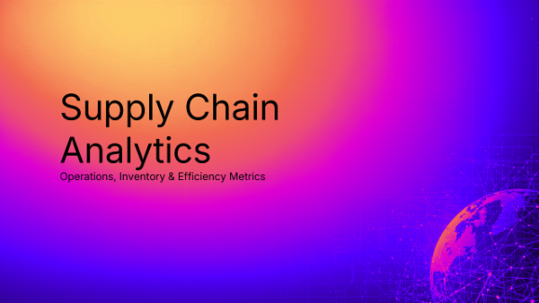 Supply Chain Analytics: Operations, Inventory & Efficiency Metrics cover