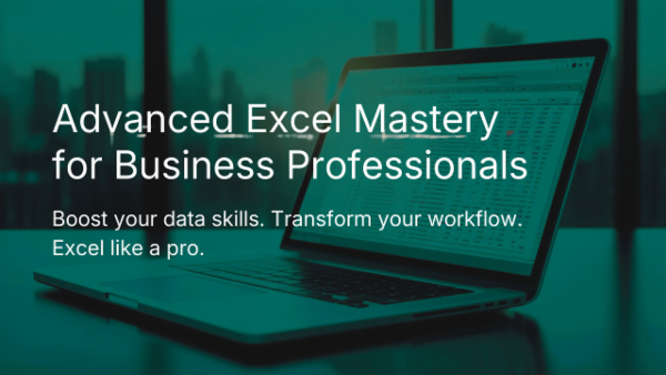 Advanced Excel Mastery for Business Professionals cover