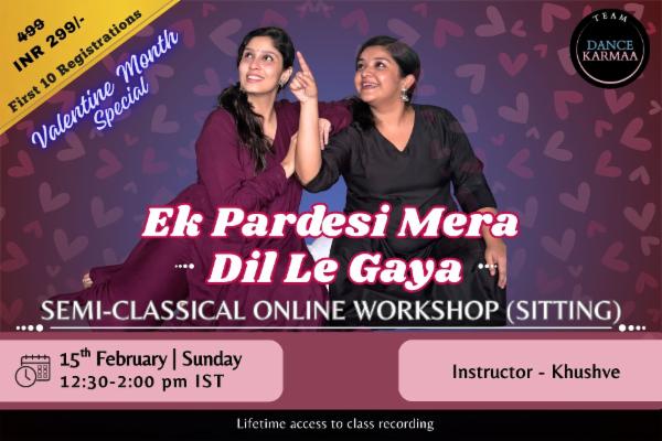 Ek Pardesi Mera Dil Le Gaya (Retro Special) – Semi-Classical Online Workshop cover