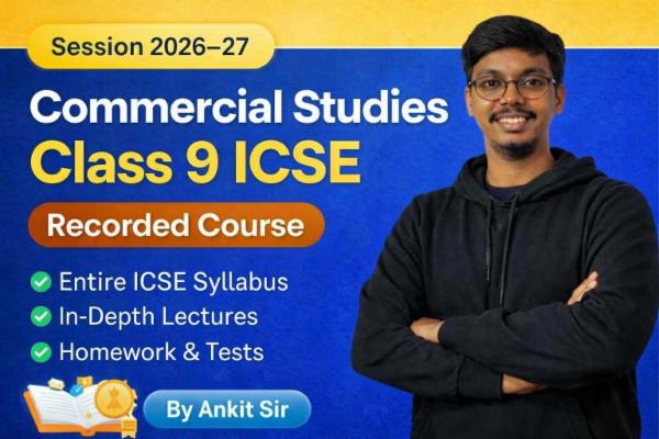 Commercial Studies – Class 9 ICSE (Recorded Course) Session: 2026–27 cover