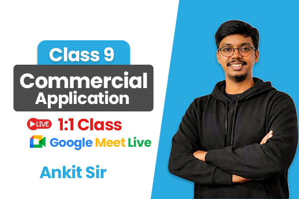 Exclusive 1:1 Live Classes: Class 9 ICSE Commercial Application with Ankit Sir cover