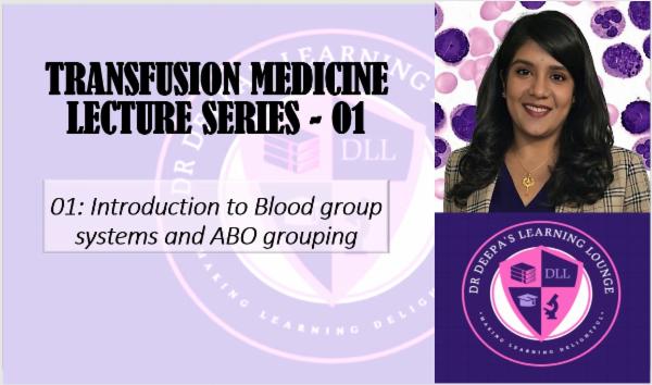 Transfusion Medicine Lecture 1: Introduction to Blood group systems and ABO blood group system cover