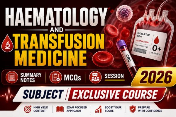 Haematology and transfusion medicine Summary notes, MCQs, session 2026 Subject Exclusive Course cover