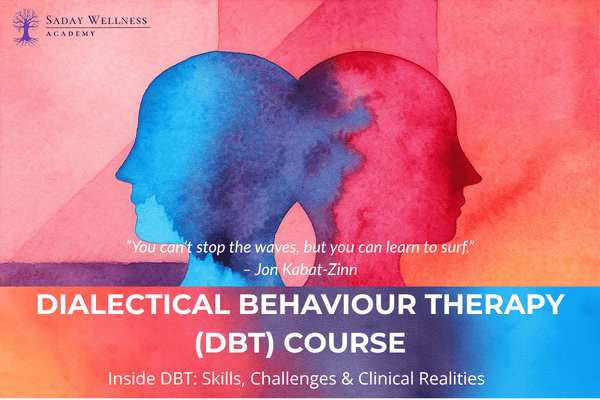 Dialectical Behavioural Therapy (DBT) Course : Skills, Challenges & Clinical Realities