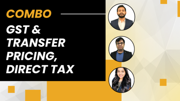 Combo for GST, Direct Tax, Transfer Pricing