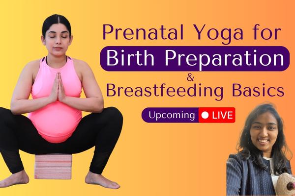 Prenatal Yoga for Labor Prep + Breastfeeding Basics - Live cover