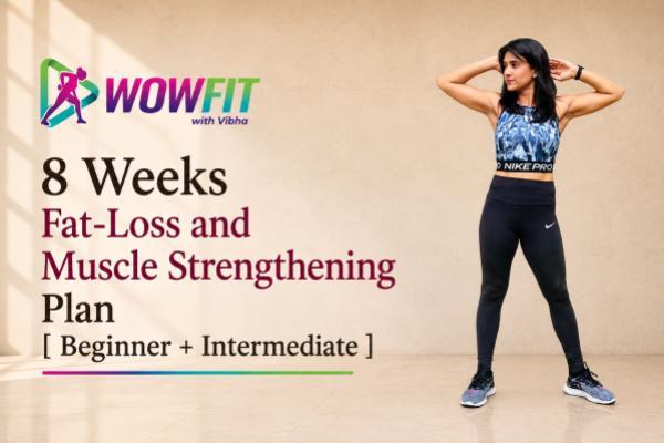 8 Weeks Fat-Loss and Muscle Strengthening Plan [ Beginner + Intermediate ] cover