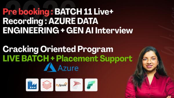 Pre booking : BATCH 11 Live+ Recording : AZURE DATA ENGINEERING + GEN AI Interview-Cracking Oriented Program | LIVE BATCH + Placement Support cover