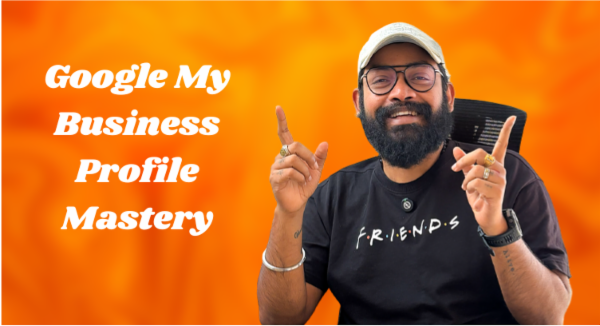Google My Business Profile Mastery
