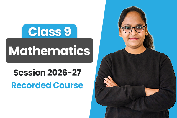 Mathematics – Class 9 ICSE (Recorded Course) Session: 2026–27 cover