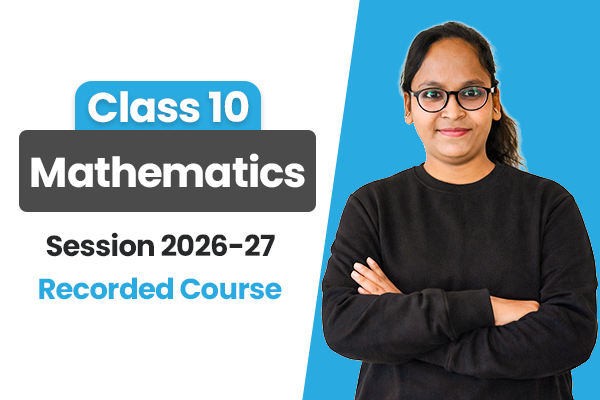 Mathematics – Class 10 ICSE (Recorded Course) Session: 2026–27 cover