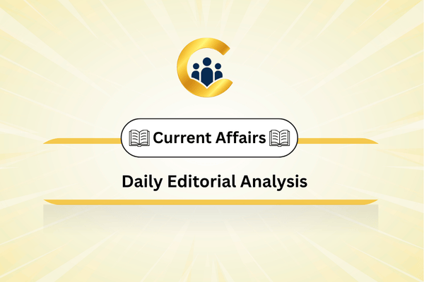 Current Affairs | Daily Editorial Analysis