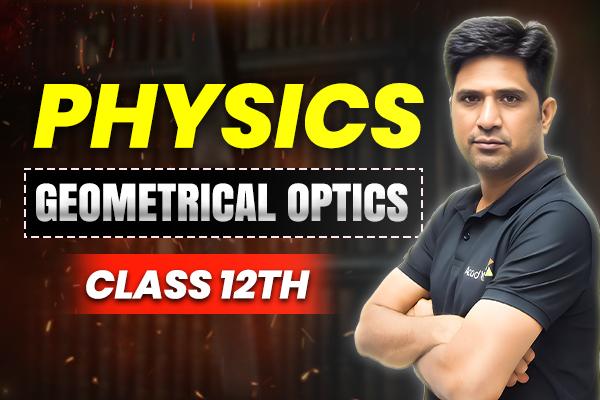 Geometrical Optics Class-12th cover