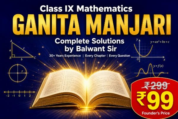 Class IX Mathematics Ganita Manjari — Complete Solutions by Balwant Sir cover