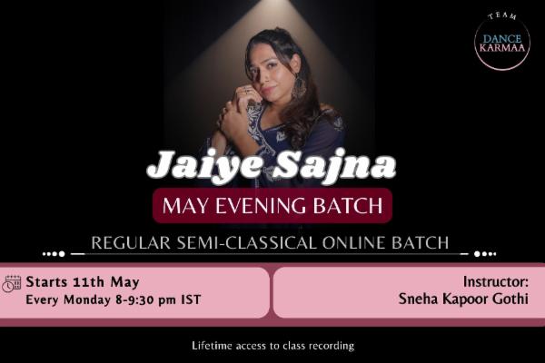 May 2026 – Semi-Classical Evening Batch - Jaiye Sajna cover