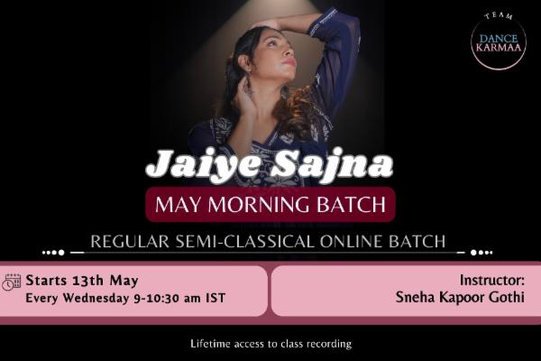 May 2026 – Semi-Classical Morning Batch - Jaiye Sajna cover