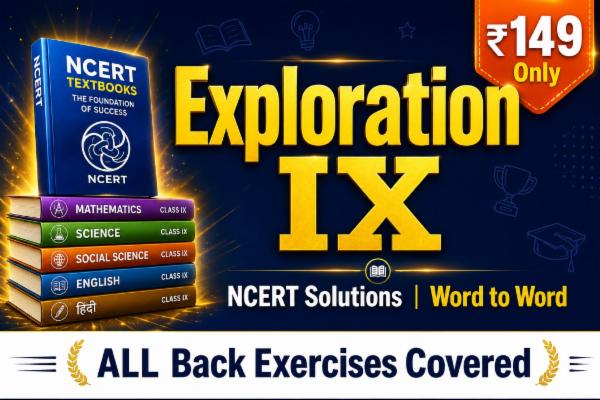 Exploration IX — Complete CBSE Class 9 NCERT Solutions | Every Word. Every Question. cover