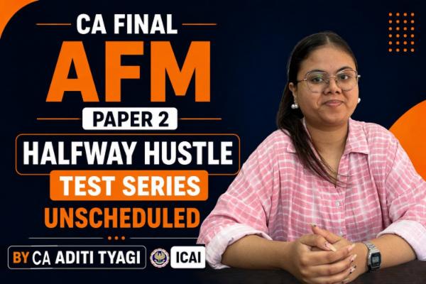 CA Final AFM | Halfway Hustle Test Series | Paper 2 | ICAI | CA Aditi Tyagi cover