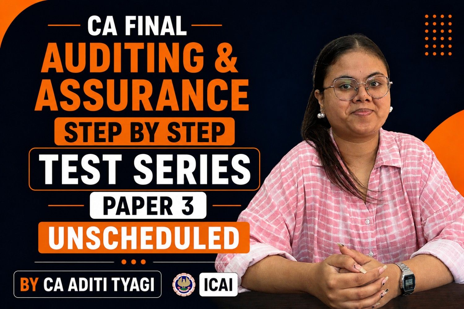 CA Final Auditing & Assurance | Step by Step Test Series | Paper 3 | Unscheduled | ICAI | CA Aditi TyAGU cover