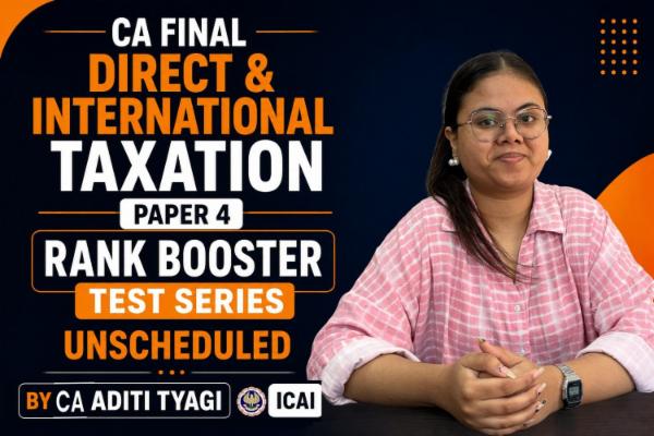 CA Final Direct & International Taxation | Rank Booster Test Series | Paper 4 | Unscheduled | ICAI | CA Aditi Tyagi cover