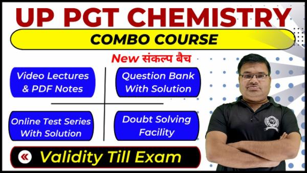 Complete Combo Course UP PGT (1st Grade) Chemistry - Sankalp Batch (Validity Till Exam) cover