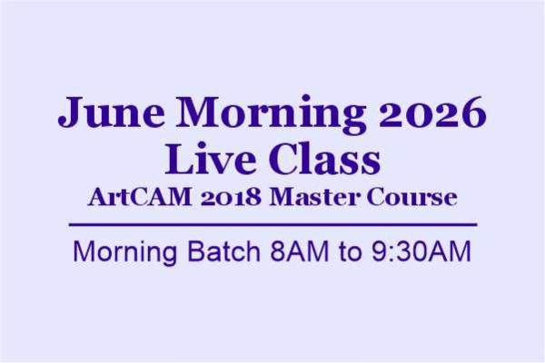 Live Class ArtCAM 2018 Batch June Morning 2026 cover