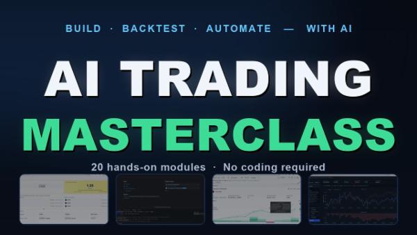 AI Trading Masterclass: Build, Backtest & Automate Your Own Trading Systems with AI (No Coding Required) cover