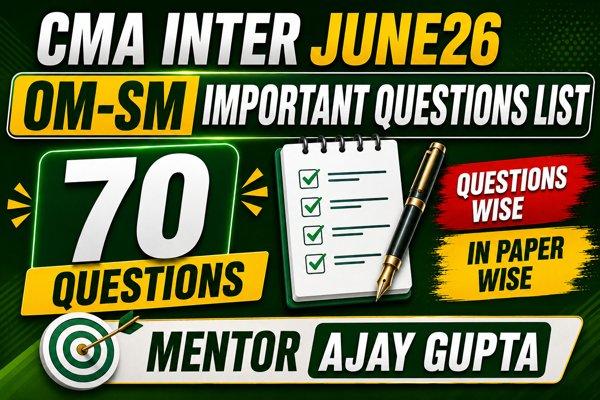 CMA INTER P9- OM-SM JUNE26 IMPORTANT QUESTIONS LIST cover