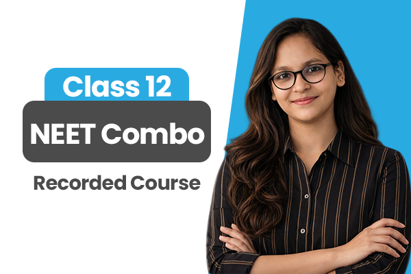 NEET Class 12 Combo Batch (Biology + Chemistry) | Recorded Course cover