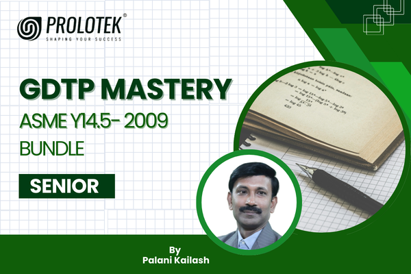 GDTP MASTERY:ASME Y14.5 - 2009(SENIOR) Batch 2603 cover