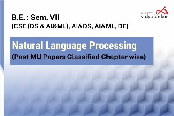 Natural Language Processing (NLP) Past MU Papers Classified Chapterwise (PYQs) Dec. '26 cover