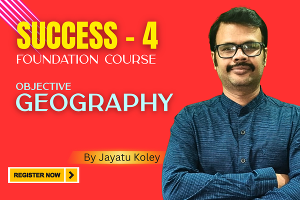 Success - 4| Foundation Course on Geography by Jayatu Koley sir cover