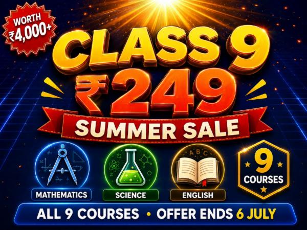 Class 9 Summer Sale ☀️ | All 9 Courses (Maths + Science + English) @ ₹249 | Till 6 July cover