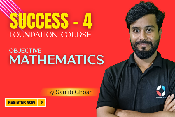 Success - 4| Foundation Course on Mathematics by Sanjib Ghosh sir cover